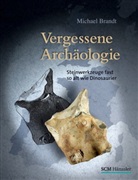 Michael Brandt - Vergessene Archäologie
