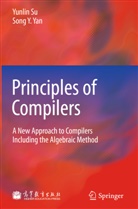 Yunli Su, Yunlin Su, Song Y Yan, Song Y. Yan - Principles of Compilers