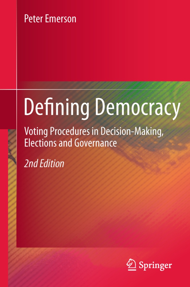Peter Emerson - Defining Democracy Voting Procedures in Decision-Making, Elections and Governance