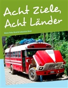 Bred, Sebastian Bred, Sirka-Bre, Alen Sirka-Bred, Alena Sirka-Bred - Acht Ziele, Acht Länder