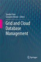 Aloisio, Aloisio, Giovanni Aloisio, Sandr Fiore, Sandro Fiore - Grid and Cloud Database Management