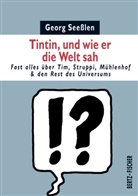 Georg Seesslen - Tintin, und wie er die Welt sah