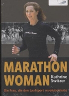 Kathrine Switzer - Marathon Woman