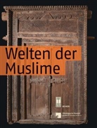 Ingrid / Pfluger-Schindlbeck, Staatliche Museen zu Berlin Ethnologisches Museum, Ethnologische Museum - Staatliche Museen zu Be, Ethnologisches Museum - Staatliche Museen zu Be, P, Pfluger-Schindlbec... - Welten der Muslime