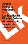 Agustin Pomposo Fernandez, Agustín Pomposo Fernández - Las Fazañas de Hidalgo, Quixote de Nuevo Cuño, Facedor de Tuertos, Etc