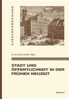 Gerd Herausgegeben von Schwerhoff, Ger Schwerhoff, Gerd Schwerhoff - Stadt und Öffentlichkeit in der Frühen Neuzeit