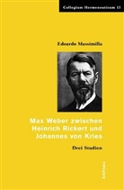 Edoardo Massimilla, Übersetzt von Voermanek, Edoardo Von: Massimilla - Max Weber zwischen Heinrich Rickert und Johannes von Kries