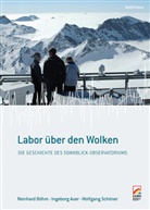 Ingebor Auer, Ingeborg Auer, Reinhard Böhm, Wolfgan Schöner, Wolfgang Schöner - Labor über den Wolken