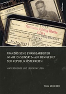 Paul Schieder - Französische Zwangsarbeiter im "Reichseinsatz" auf dem Gebiet der Republik Österreich