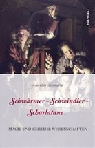 Rainer Schmitz - Schwärmer - Schwindler - Scharlatane