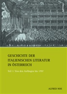 Alfred Noe - Geschichte der italienischen Literatur in Österreich - Band 001: Von den Anfängen bis 1797