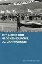 Martin Pfundner - Mit Autos und Glocken durchs 20. Jahrhundert