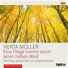 Herta Müller, Angela Winkler - Eine Fliege kommt durch einen halben Wald, 1 Audio-CD (Hörbuch)