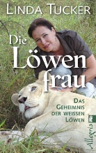 Tucker, Linda Tucker - Die Löwenfrau