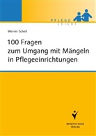 Werner Schell - 100 Fragen zum Umgang mit Mängeln in Pflegeeinrichtungen