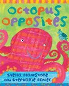 Stella Blackstone, Stephanie Bauer - Octopus Opposites