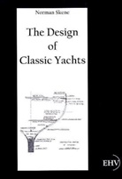 Norman Skene - The Design of Classic Yachts