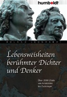 Roland Leonhardt - Lebensweisheiten berühmter Dichter und Denker