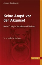 Jürgen Ratzkowski - Keine Angst vor der Akquise!