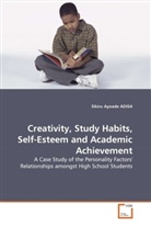 Sikiru Ayoade Adisa - Creativity, Study Habits, Self-Esteem and Academic Achievement