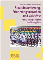 Godwin Kornes, Carola Lentz - Staatsinszenierung, Erinnerungsmarathon und Volksfest
