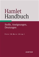 Pete Marx, Peter Marx, Peter W. Marx, Pete W Marx - Hamlet Handbuch