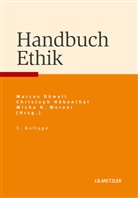 Düwel, Marcus Düwell, Micha H Werner, Hübentha, Christop Hübenthal, Christoph Hübenthal... - Handbuch Ethik