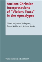 Andre Merkt, Andrea Merkt, Andreas Merkt, Tobias Nicklas, Jose Verheyden, Joseph Verheyden - Ancient Christian Interpretations of 'Violent Texts' in the Apocalypse