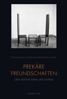 Jung, Jung, Thoma Jung, Thomas Jung, Müller-Doohm, Stefa Müller-Doohm... - Prekäre Freundschaften