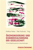 Kettner, Kettner, Matthia Kettner, Matthias Kettner, Koslowski, Pete Koslowski... - Ökonomisierung und Kommerzialisierung der Gesellschaft