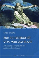 Roger Lüdeke, Roger Lüdeke, Tobias Döring, Martin von Koppenfels, Inka Mülder-Bach, Inka Mülder-Bach u a... - Zur Schreibkunst von William Blake