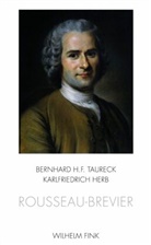 Bernhard H. F. Taureck, Bernhard H. F. Taureck, Karlfriedric Herb, Karlfriedrich Herb, Karlfriedrich Herb, Bernhard H F Taureck... - Rousseau-Brevier