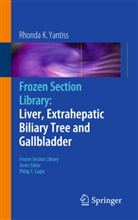Rhonda K. Yantiss, Rhond K Yantiss, Rhonda K Yantiss, Rhonda K Yantiss, Rhonda K. Yantiss - Liver, Extrahepatic Biliary Tree and Gallbladder