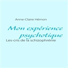 Anne-C Hemon, Anne-Claire Hémon - Mon expérience psychotique