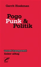 Gerrit Hoekman - Pogo, Punk und Politik