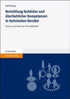 Ralf Tenberg - Vermittlung fachlicher und überfachlicher Kompetenzen in technischen Berufen