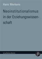 Hans Merkens - Neoinstitutionalismus in der Erziehungswissenschaft