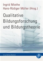 Ingrid Miethe, Ingri Miethe (Prof. Dr.), Ingrid Miethe (Prof. Dr.), Hans-Rüdiger Müller, Müller (Prof. Dr.), Müller (Prof. Dr.) - Qualitative Bildungsforschung und Bildungstheorie