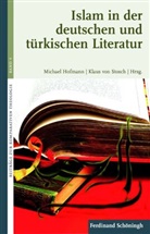 Hofmann, Hofmann, Michae Hofmann, Michael Hofmann, Klaus von Stosch, Michael Hofmann... - Islam in der deutschen und türkischen Literatur
