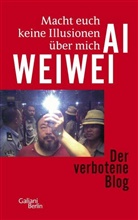 Weiwei Ai, Ai Weiwei, Ai Weiwei, Lee Ambroy, Lee Ambrozy - Macht euch keine Illusionen über mich