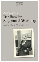 Niall Ferguson, Ma Otte, Max Otte - Der Bankier Siegmund Warburg