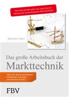 Michael Voigt - Das große Arbeitsbuch der Markttechnik