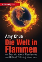 Amy Chua - Die Welt in Flammen