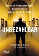 Shiffman, John Shiffman, Wittma, Robert K Wittman, Robert K. Wittman - Unbezahlbar