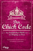 Glanzner, Susanne Glanzner, Reinwart, Alexandra Reinwarth - Der Chick Code