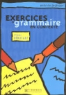 Anne Akyüz, Anne Akyüz, Bernadette Bazelle-Shahmaei, BONENFANT, Joëlle Bonenfant, Lacroix... - Exercices de grammaire en contexte, niveau débutant