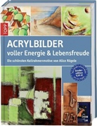 Alice Rögele - Acrylbilder voller Energie & Lebensfreude