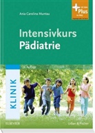 Ania C Muntau, Ania C. Muntau, Ania Carolina Muntau - Intensivkurs Pädiatrie
