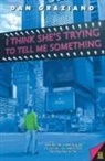 Dan Graziano - I Think She's Trying to Tell Me Something