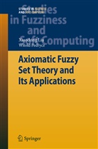 Xiaodon Liu, Xiaodong Liu, Witold Pedrycz - Axiomatic Fuzzy Set Theory and Its Applications